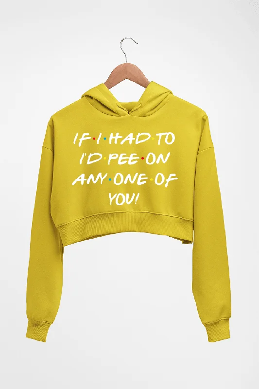 if i had to i'd pee on anyone of you Crop HOODIE FOR WOMEN