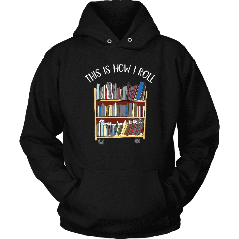 "This is how i roll" Hoodie